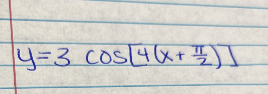 y=3cos [4(x+ π /2 )]