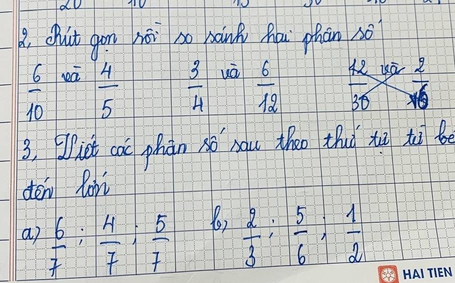 B, cut gon nái so bānk Qau phān so
 6/10   4/5 
 3/4  uá
 6/12 
42 kā  2/sqrt(6) 
30
3, it cai phàn so nqu theo thuǒ tā ti 
den lon 
a  6/7  :  4/7  :  5/7 
 2/3 ;  5/6 ;  1/2 