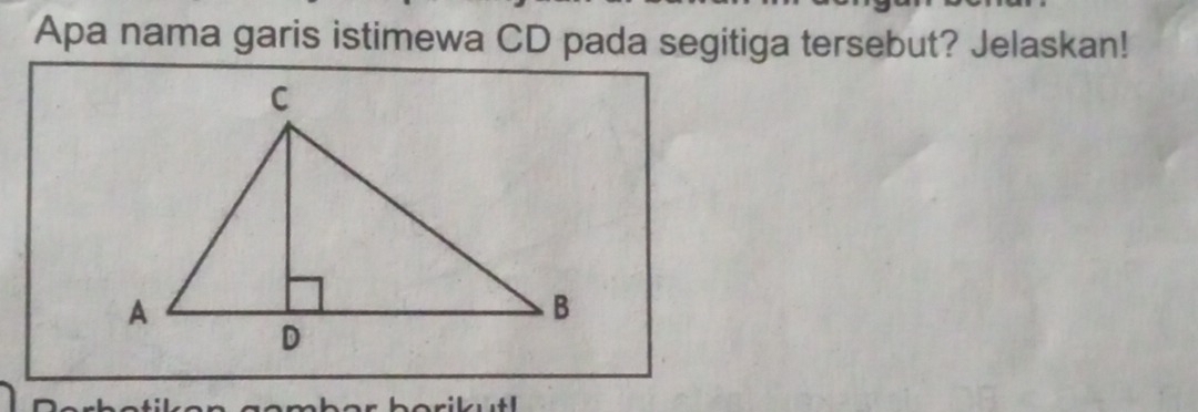 Apa nama garis istimewa CD pada segitiga tersebut? Jelaskan!