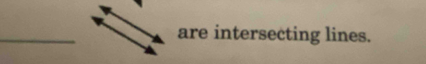 are intersecting lines.