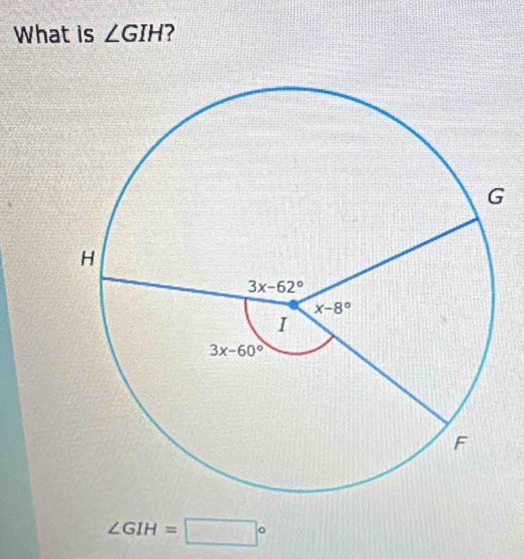 What is ∠ GIH ?
∠ GIH=□°