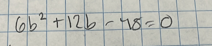 6b^2+12b-98=0