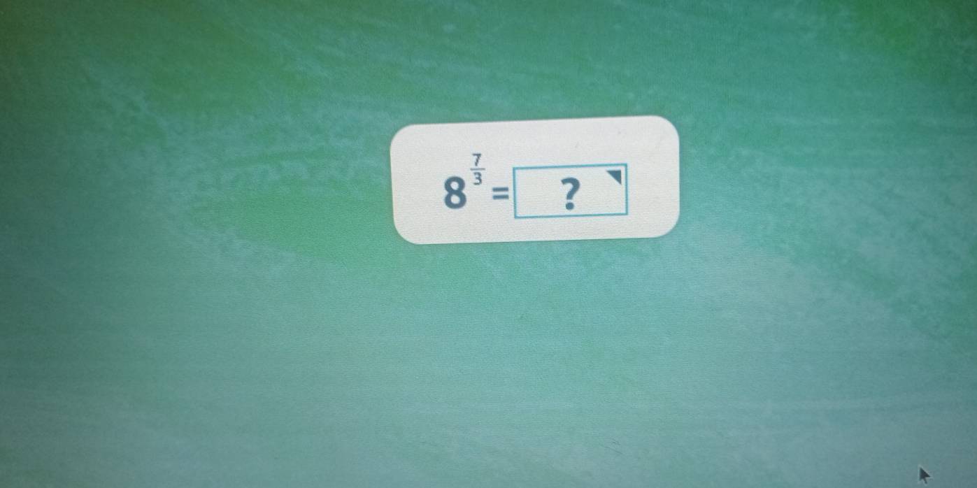 8^(frac 7)3= ?