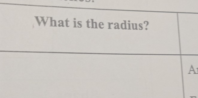 What is the radius?
A