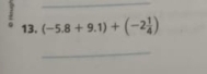 (-5.8+9.1)+(-2 1/4 )
_