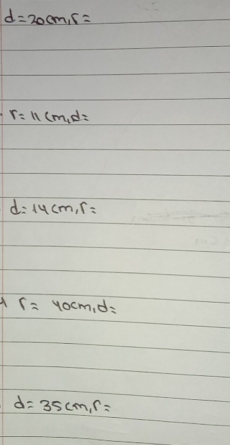 d=20cm, s=
r=11(m, d=
d=14cm, r=
A r=40cm, d=
d=35cm, r=