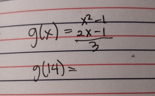 g(x)= (2x^2-1)/3 
g(14)=