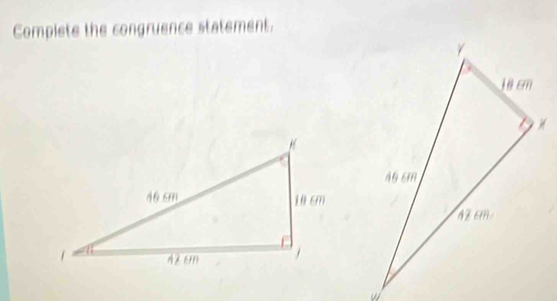 Complete the congruence statement.