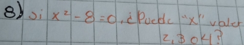 x^2-8=0 ,Puedc"xǐ valc 
2, B0k1?