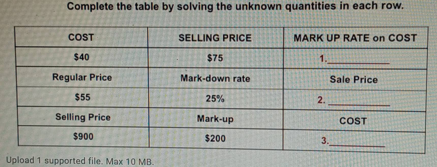 Complete the table by solving the unknown quantities in each row. 
Upload 1 supported file. Max 10 MB.