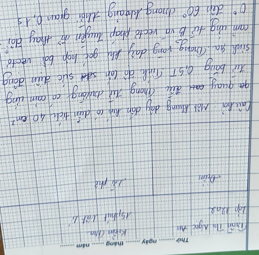 kiein chua 
Tnán Thì Ngo An 
Lop 12ax 
iSphut la ) 
iin Jǎi zhè 
cāiu hoi Màn Kuāng dag dán Rùn cǒ dǎn tich 40cm^2
gē quag dà hōng iu diuiáng cn càin cìng 
uì bāng q, sī link do con sic duān dōng 
sing ga Qiōng, yóng dag fu got hop bà vecto 
cam dng to B ub recto phap Tuugén d thag dái
0° den 60° criang Mngang thei granb, 1