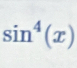 sin^4(x)