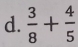  3/8 + 4/5 