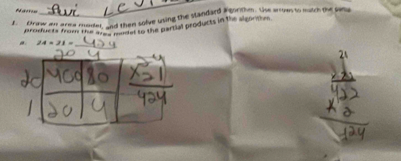 Name 
_ 
L Draw an area model, and then solve using the standard algonthm. Use arrows to match the sang 
products from the area model to the partial products in the algorithm.
24* 21=
_