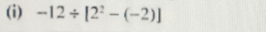 -12/ [2^2-(-2)]