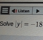 Solve |y|=-18