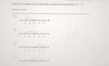 Select the number line model that matches the expression |4-1|. 
Chouse 1 answer: