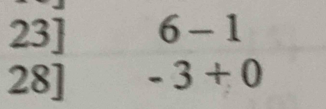 23] 6-1
28]
-3+0