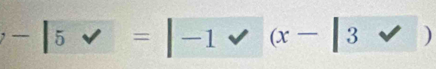 -|5v=|-1v|(x-|3v)