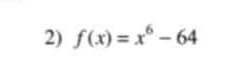 f(x)=x^6-64