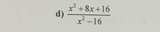  (x^2+8x+16)/x^2-16 