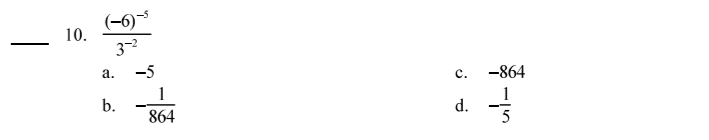 frac (-6)^-53^(-2)
a. -5 c. -864
b. - 1/864  - 1/5 
d.