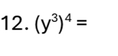 (y^3)^4=