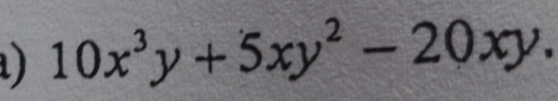 10x^3y+5xy^2-20xy.