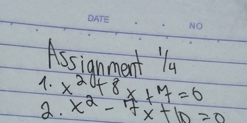 Assianment ly 
A. x^2+8x+7=6
a. x^2-7x+10=0