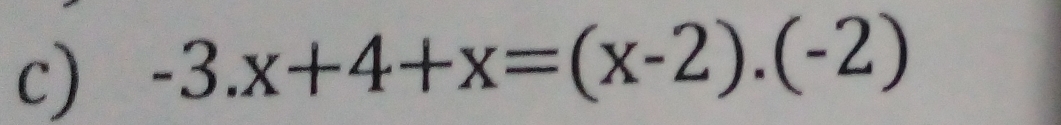 -3.x+4+x=(x-2).(-2)