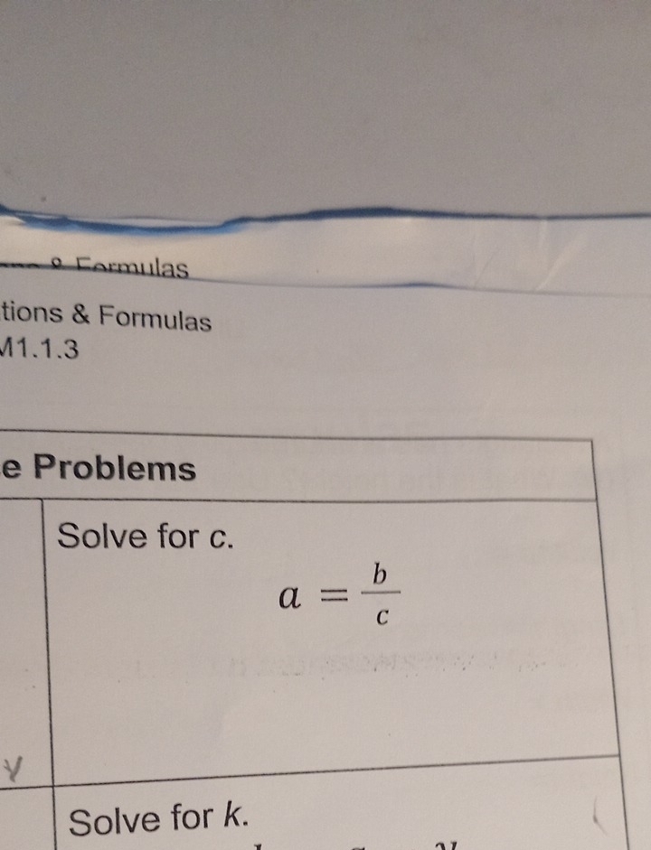 tions & Formulas 
M1.1.3 
e Problems 
Solve for c.
a= b/c 
Solve for k.