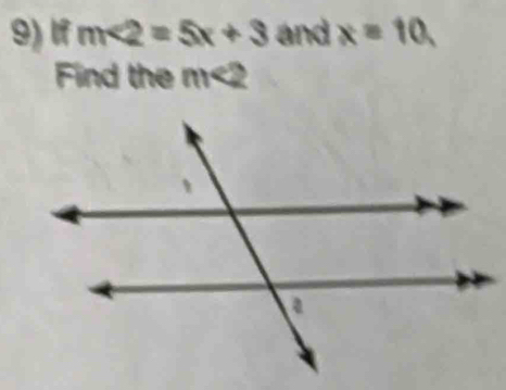 lf m∠ 2=5x+3 and x=10, 
Find the m<2</tex>