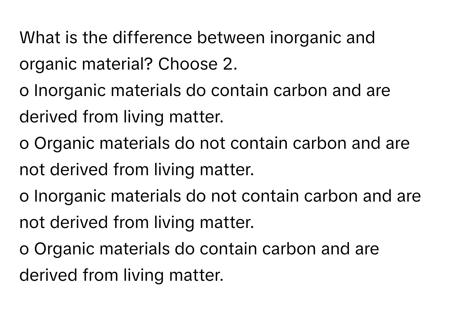 Solved: What is the difference between inorganic and organic material ...