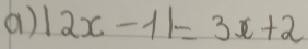 () |2x-1|=3x+2