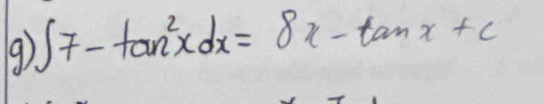 ∈t 7-tan^2xdx=8x-tan x+c