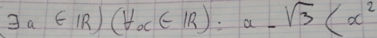 3a∈ IR)(forall x∈ R)R)=a-sqrt(3)(x^2