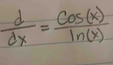  d/dx = cos (x)/ln (x) 