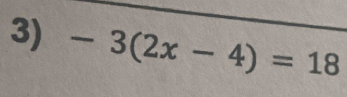 -3(2x-4)=18