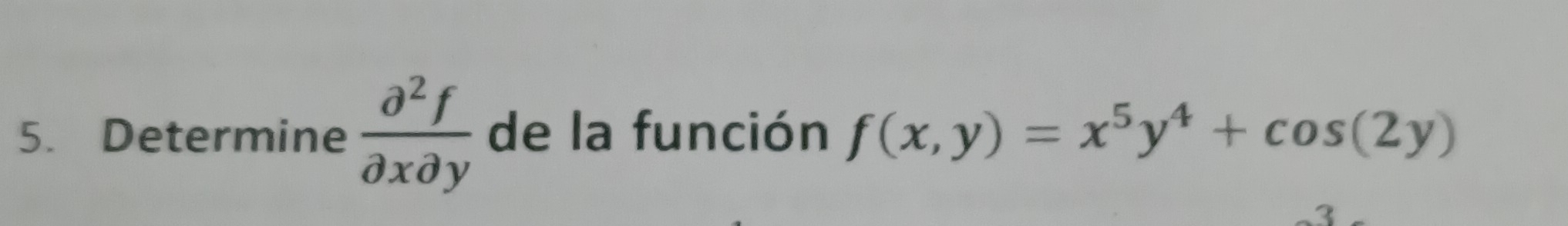 Determine  partial^2f/partial xpartial y  de la función f(x,y)=x^5y^4+cos (2y)