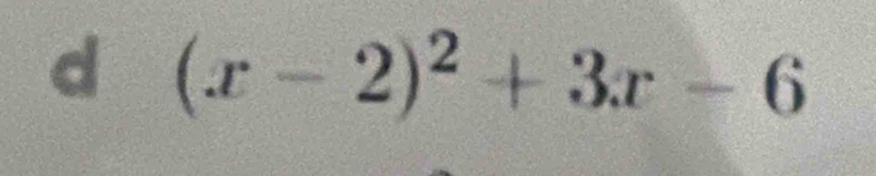 (x-2)^2+3x-6