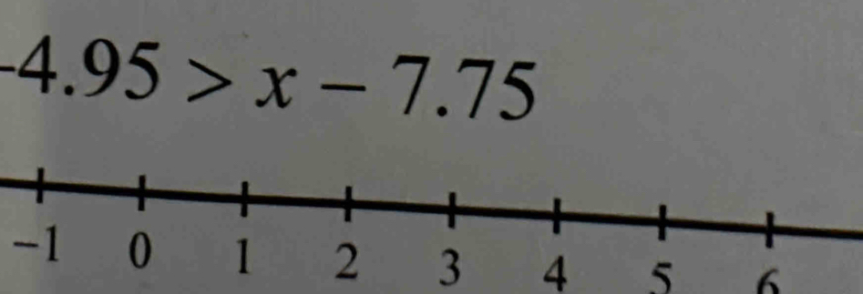 -4.95>x-7.75
-1 3 4 5 6