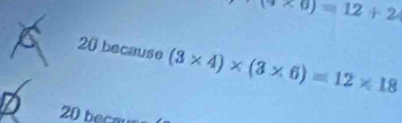 (+* 0)=12+2
20 because (3* 4)* (3* 6)=12* 18
20 beca