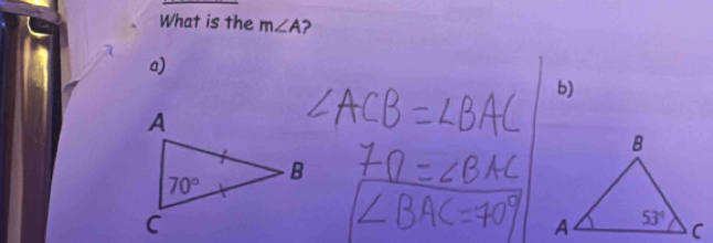 What is the m∠ A ?
a)
b)