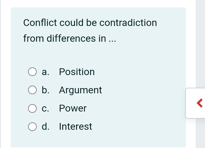 Solved: Conflict could be contradiction from differences in ... a ...