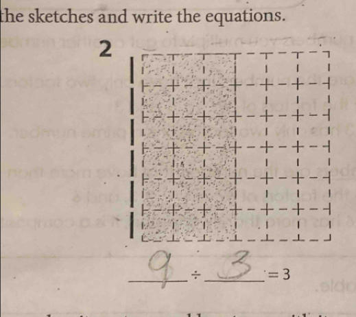 the sketches and write the equations. 
2 
_
÷_  =3