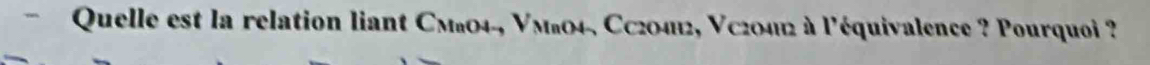 Quelle est la relation liant Cма04-, Vмã04, Cc20412, Vc20412 à l'équivalence ? Pourquoi