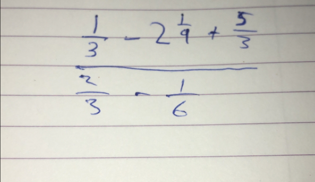 frac  1/3 -2 1/4 + 5/3  2/3 - 1/6 