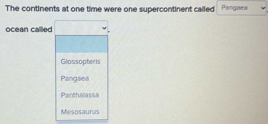 The continents at one time were one supercontinent called Pangaea
ocean called
Glossopteris
Pangaea
Panthalassa
Mesosaurus