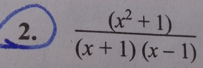  ((x^2+1))/(x+1)(x-1) 