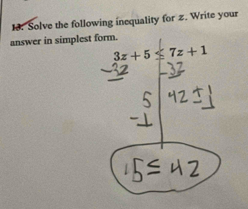 Solve the following inequality for z. Write your
answer in simplest